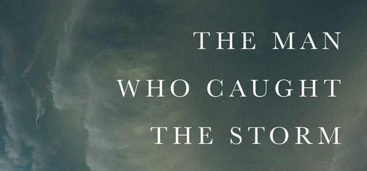 The Man Who Caught the Storm- Brantley Hargrove