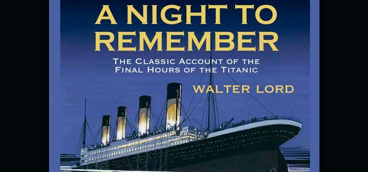 A Night to Remember by Walter Lord