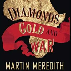 Diamonds, Gold, and War by Martin Meredith