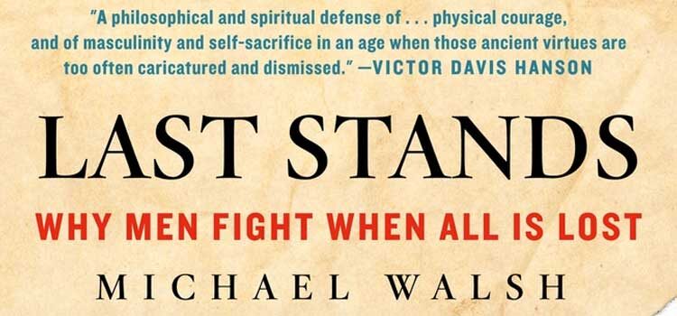 Last Stands by Michael Walsh