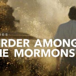 Murder Among the Mormons (Netflix)