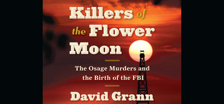 Killers of the Flower Moon by David Grann