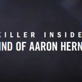 Killer Inside: The Mind of Aaron Hernandez (Netflix)