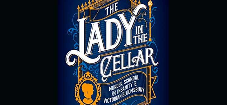 The Lady in the Cellar by Sinclair McKay