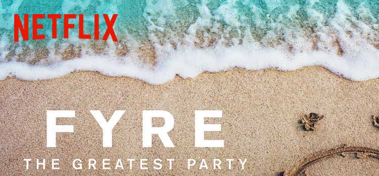 Fyre (Netflix)