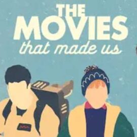 The Movies That Made Us (Netflix)
