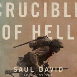 Crucible of Hell by Saul David