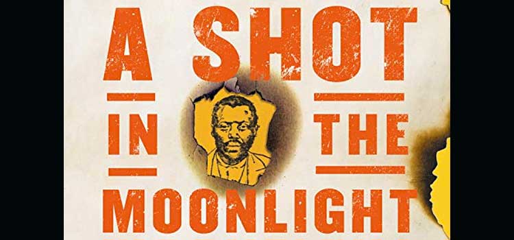 A Shot in the Moonlight by Ben Montgomery