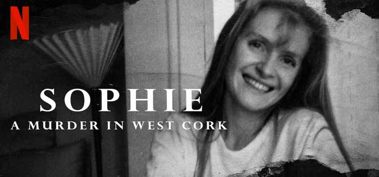 Sophie: A Murder in West Cork (Netflix)