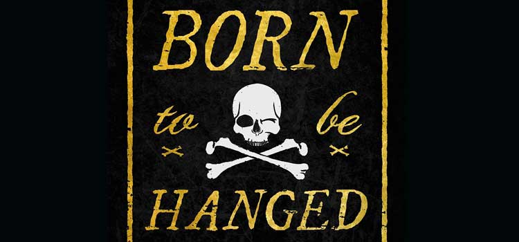 Born to Be Hanged by Keith Thomson
