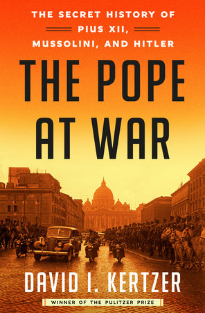 The Pope at War by David Kertzer