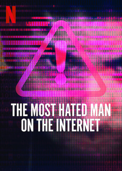 The Most Hated Man on the Internet (Netflix)