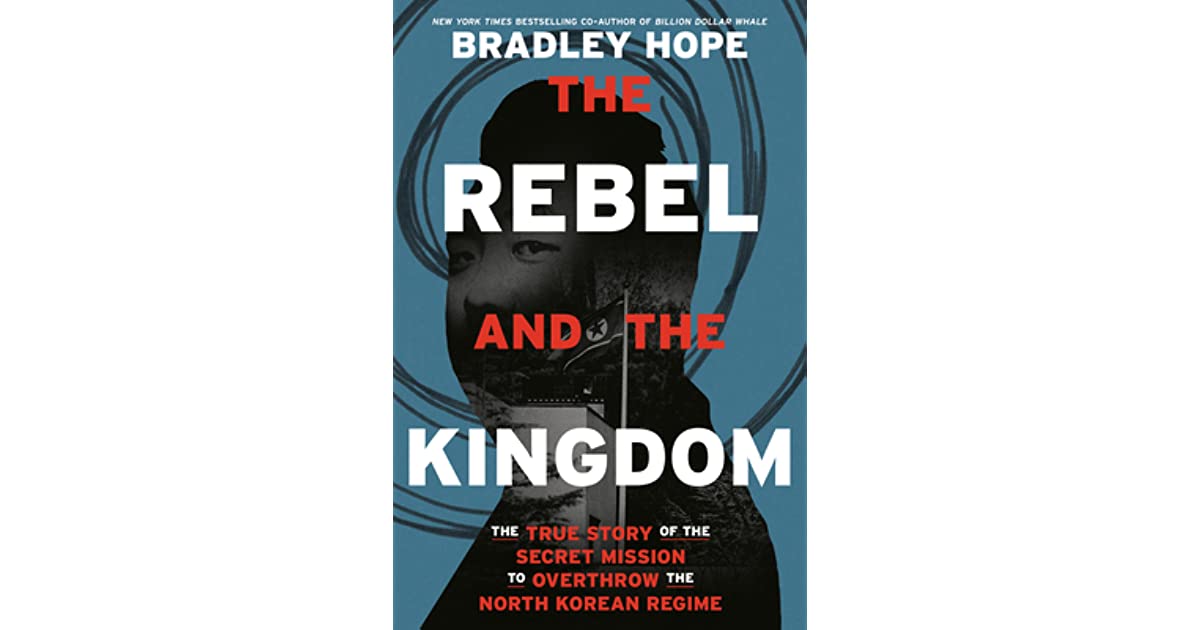 The Rebel and the Kingdom by Bradley Hope