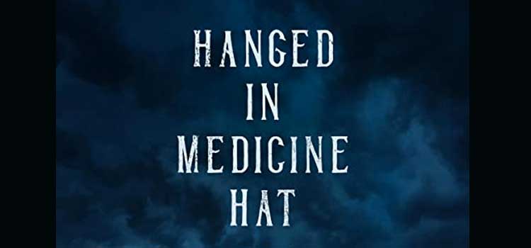 Hanged in Medicine Hat by Nathan Greenfield