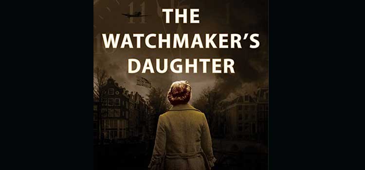 The Watchmaker’s Daughter by Larry Loftis