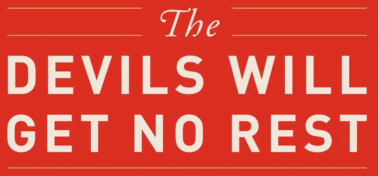 The Devils Will Get No Rest by James Conroy