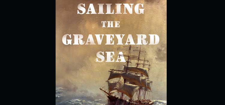Sailing the Graveyard Sea by Richard Snow