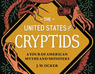 The United States of Cryptids by J.W. Ocker