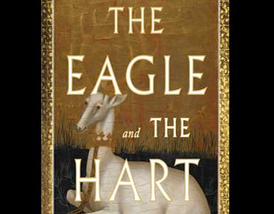 The Eagle and the Hart by Helen Castor