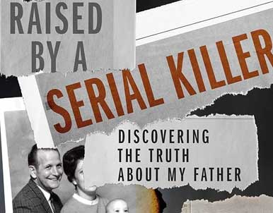 Raised by a Serial Killer by April Balascio