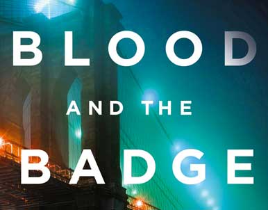 Blood and the Badge by Michael Cannell