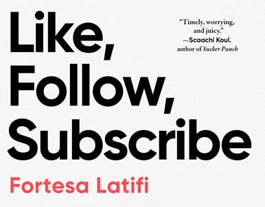 Like, Follow, Subscribe by Fortesa Latifi